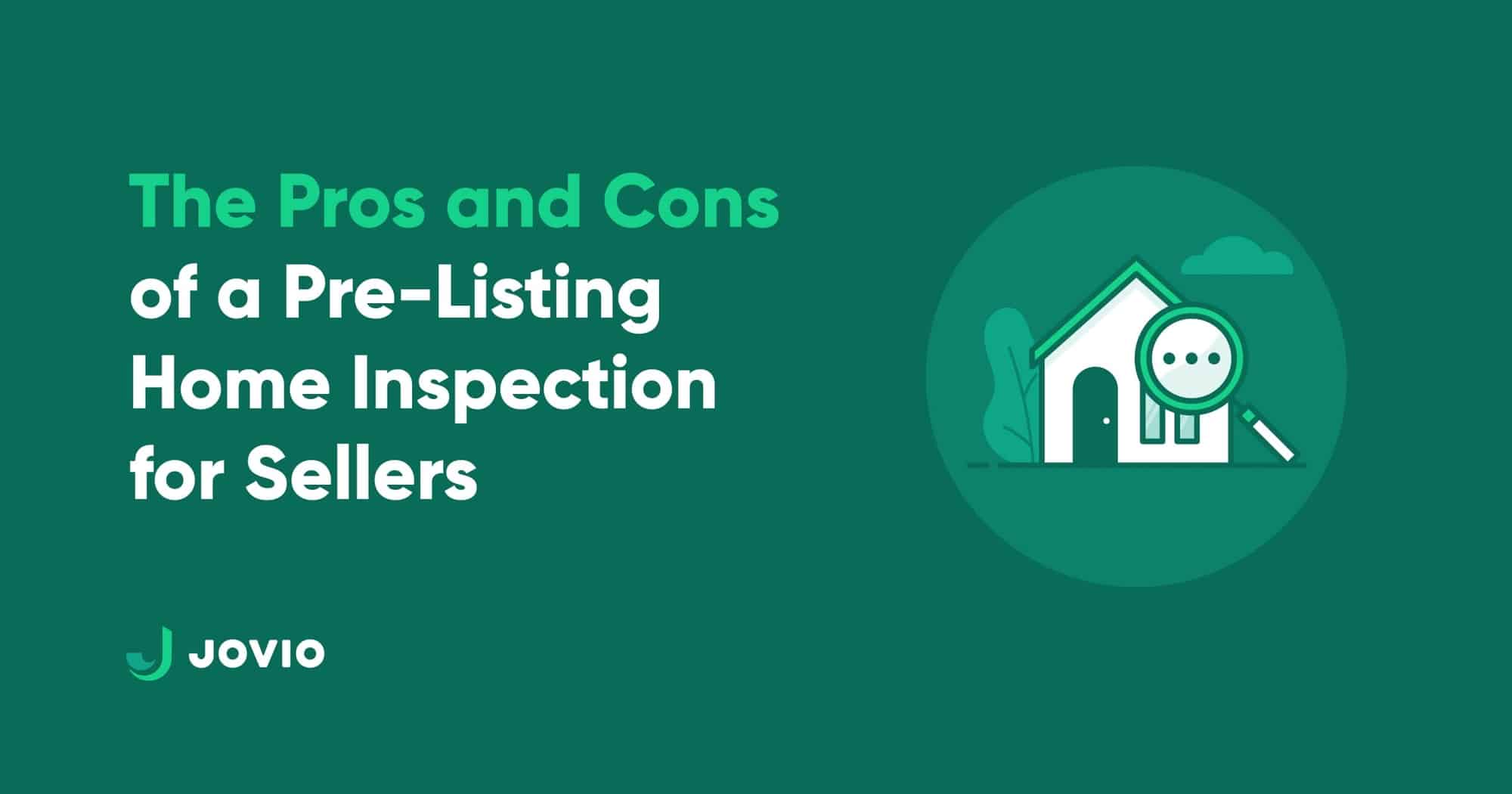 Pros and Cons of a PreListing Home Inspection Jovio